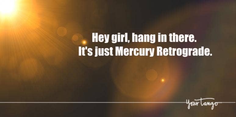 30 Mercury In Retrograde Memes To Get You Through This Hellish Month